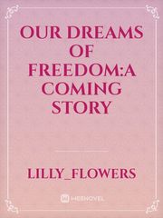 Our Dreams of Freedom:A Coming Story Shampoo Novel