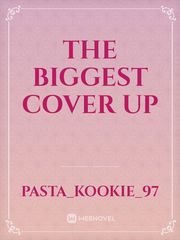 The Biggest Cover Up Sexy Novel