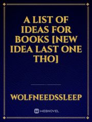 A list of ideas for books (dropped sorry) Tempted Novel