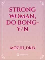 Strong Woman, Do Bong-Y/n Journal Novel