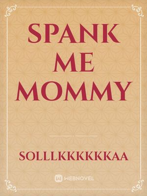 Spank Me - Solllkkkkkkaa -