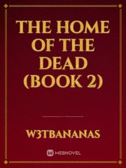 The Home Of The Dead (Book 2) The Walking Dead Novel