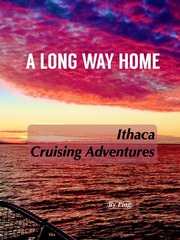 A Long Way Home Ithaca's Cruising Adventures Sailing Novel
