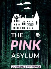 The Pink Asylum Never Give Up Novel