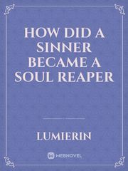 How Did A Sinner Became A Soul Reaper Book