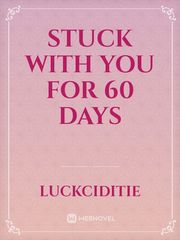 Stuck With You For 60 Days Book