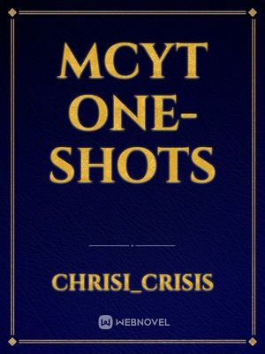 Download Mcyt One Shots By Chrisi Crisis Full Book Limited Free Webnovel Official