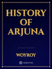 HISTORY OF ARJUNA