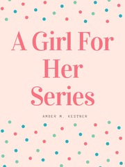 A Girl For Her Series Kissed By An Angel Novel