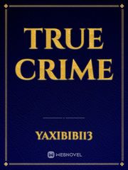 True Crime True Crime Novel