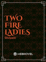 Two Fire Ladies One Novel