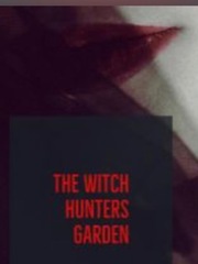 THE WITCH HUNTERS GARDEN Ugly Love Novel