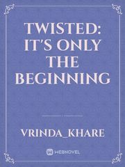 Twisted: It's Only The Beginning Vampire Diaries Fanfic