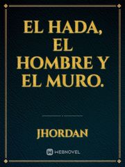 EL HADA, EL HOMBRE Y EL MURO.