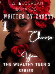 I Choose You (A Nigerian Romance): Book 1 & 2 Nigerian Novel