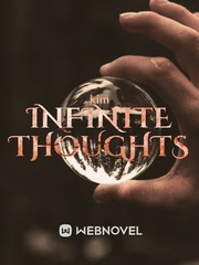 infinite thoughts Dear Novel