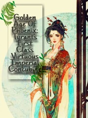 Prosperity of the Phoenix: The Tyrant’s First-Class Concubine Outside Novel