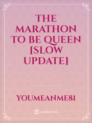 The Marathon To Be Queen [SLOW UPDATE] The Abandoned Husband Dominates Novel