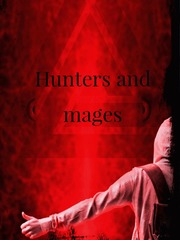 Hunters and mages
