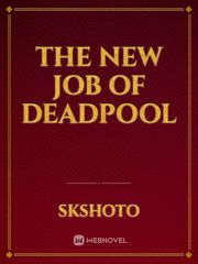The New Job Of Deadpool Poltergeist Novel