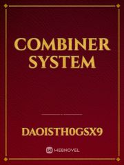 Combiner System Infinite Novel