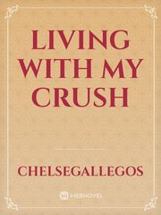 Living with my crush Walk Away Novel