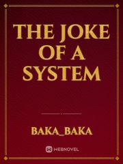 The Joke of a System Joke Novel