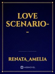 Love Scenario-- Noah Novel