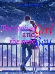 The Typical girl and the nerd boy Just The Way You Are Novel