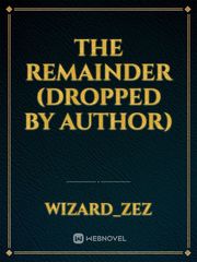 The Remainder (Dropped by Author) Just Add Magic Novel