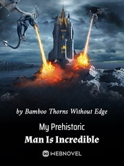 My Prehistoric Man Is Incredible Shaman Novel