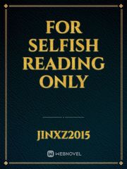 For Selfish Reading Only Best Adult Novel