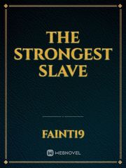 The Strongest Slave Slave Novel