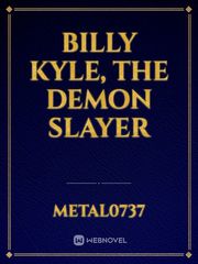 Billy Kyle, the demon slayer Book