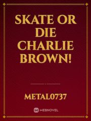 Skate or die Charlie Brown! Book