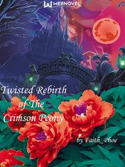 Twisted Rebirth of The Crimson Peony Confusion Novel