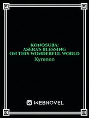 KonoSuba: Asera's Blessing on This Wonderful World Konosuba God's Blessing On This Wonderful World Novel