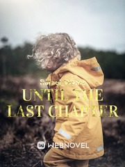 UNTIL THE LAST CHAPTER Book