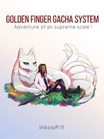 Golden Finger Gacha System