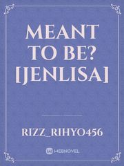 Meant To Be?[JenLisa] Jenlisa Novel