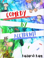 Comedy by Accident! -Thoughts from a teenage mind Comedy Novel