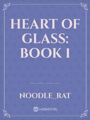 Heart of Glass: Book 1 Rebellion Novel