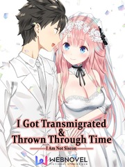 I Got Transmigrated and Thrown Through Time Kyoukai No Kanata Novel