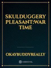 Skulduggery pleasant:War Time Skulduggery Pleasant Novel
