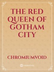 The Red Queen Of Gotham City Batman Arkham Asylum Novel