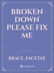Broken down please fix me Book
