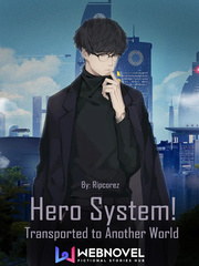 Hero System! Transported to Another World Reaper Novel