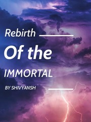 Rebirth of Immortal Save Novel
