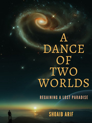 A Dance of Two Worlds. Regaining a Lost Paradise Speculative Fiction Novel