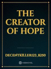 The Creator of Hope